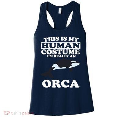 This Is My Human Costume I'm Really An Orca Whale Women's Tank Top