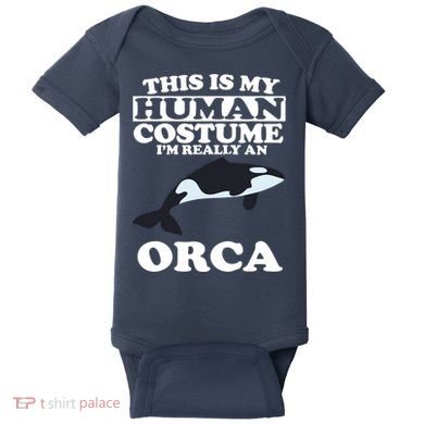 This Is My Human Costume I'm Really An Orca Whale Baby Bodysuit