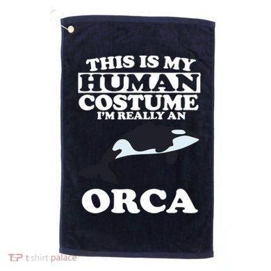 This Is My Human Costume I'm Really An Orca Whale Golf Towel