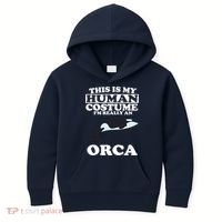 This Is My Human Costume I'm Really An Orca Whale Kids Hoodie thumb 0