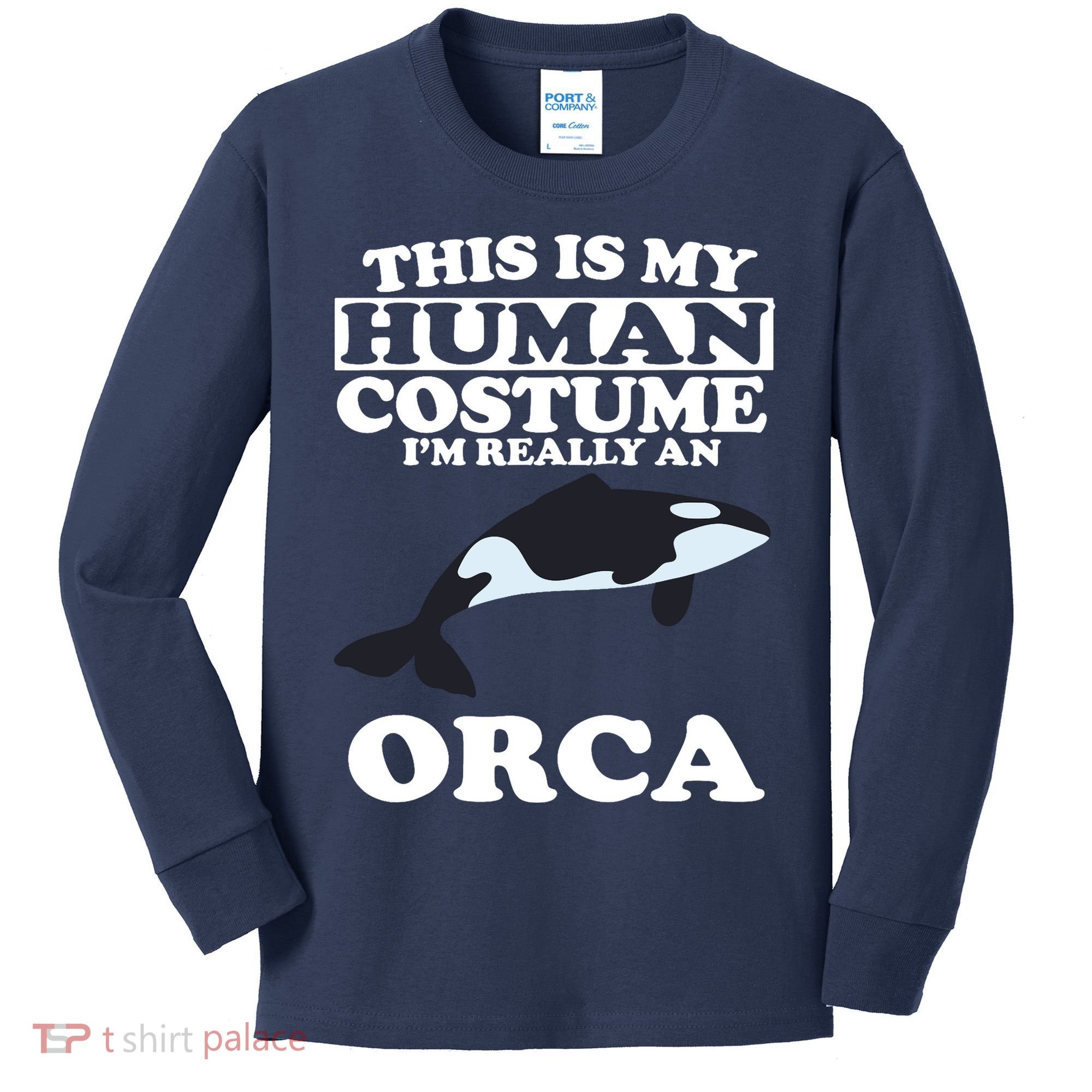 This Is My Human Costume I'm Really An Orca Whale Kids Long Sleeve Shirt