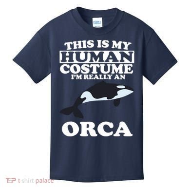 This Is My Human Costume I'm Really An Orca Whale Kids T-Shirt