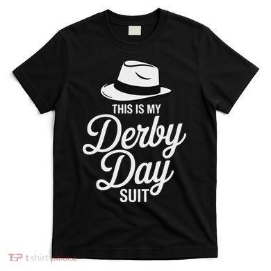 This Is My Derby Day Suit Funny Fedora Style T-Shirt