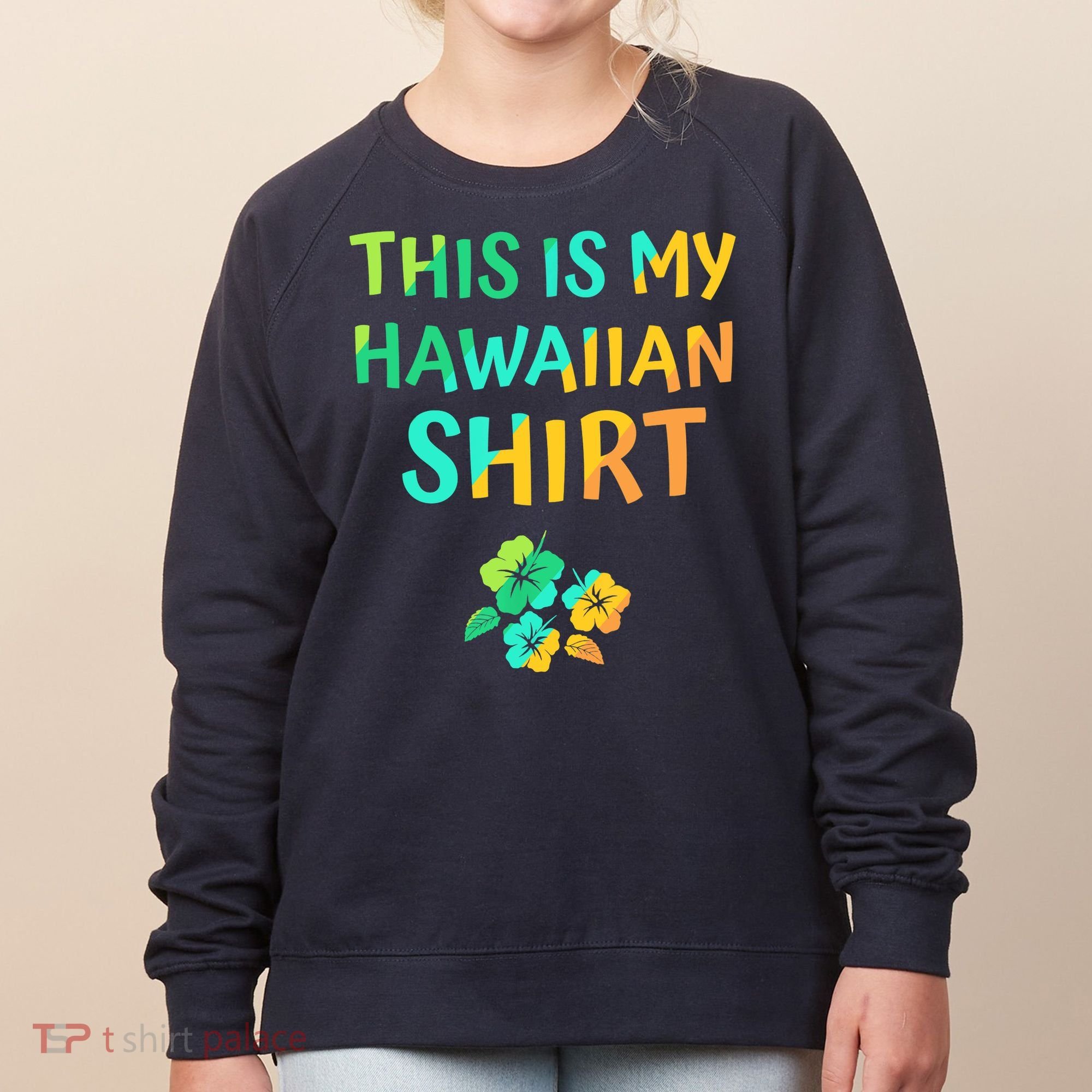 This Is My Hawaiian Tropical Luau Costume Party Hawaii Women's Sweatshirt