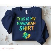 This Is My Hawaiian Tropical Luau Costume Party Hawaii Sweatshirt thumb 2