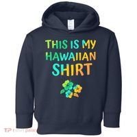 This Is My Hawaiian Tropical Luau Costume Party Hawaii Toddler Hoodie thumb 0