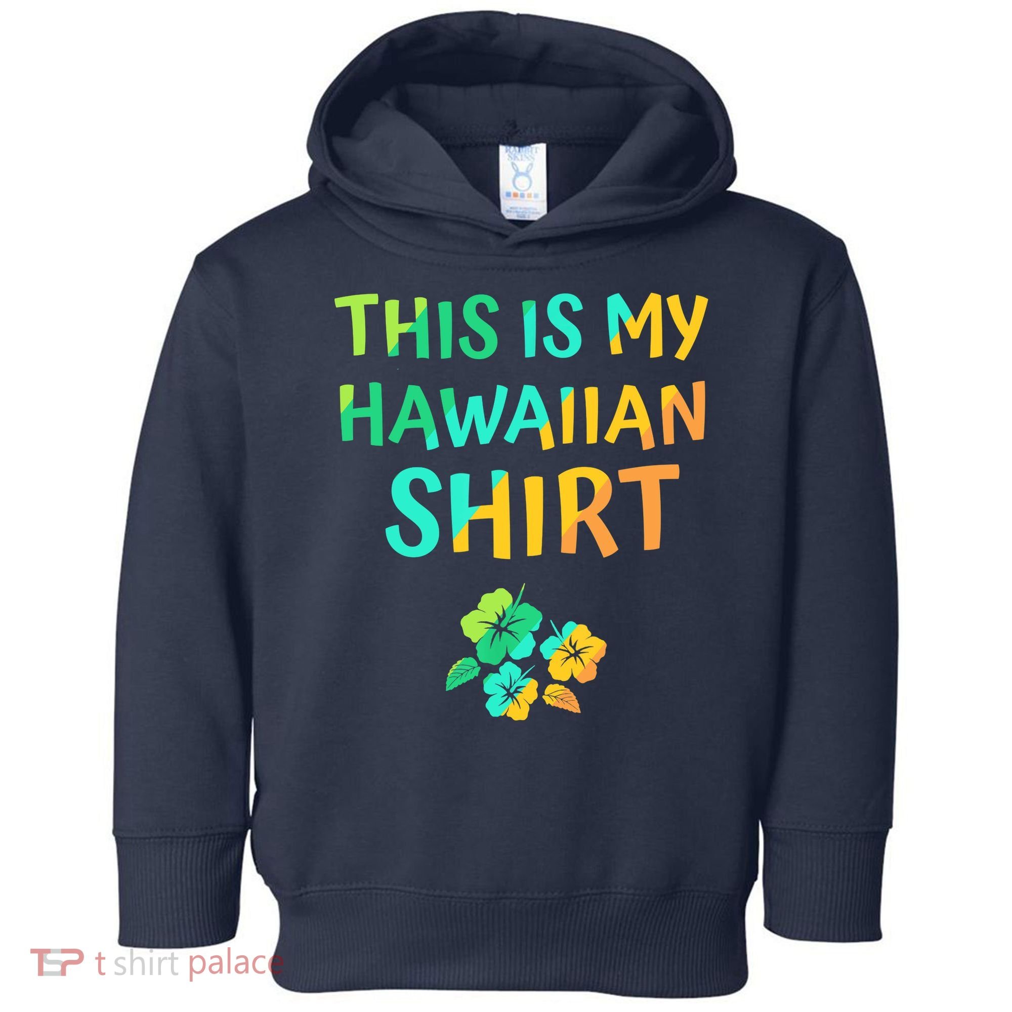 This Is My Hawaiian Tropical Luau Costume Party Hawaii Toddler Hoodie