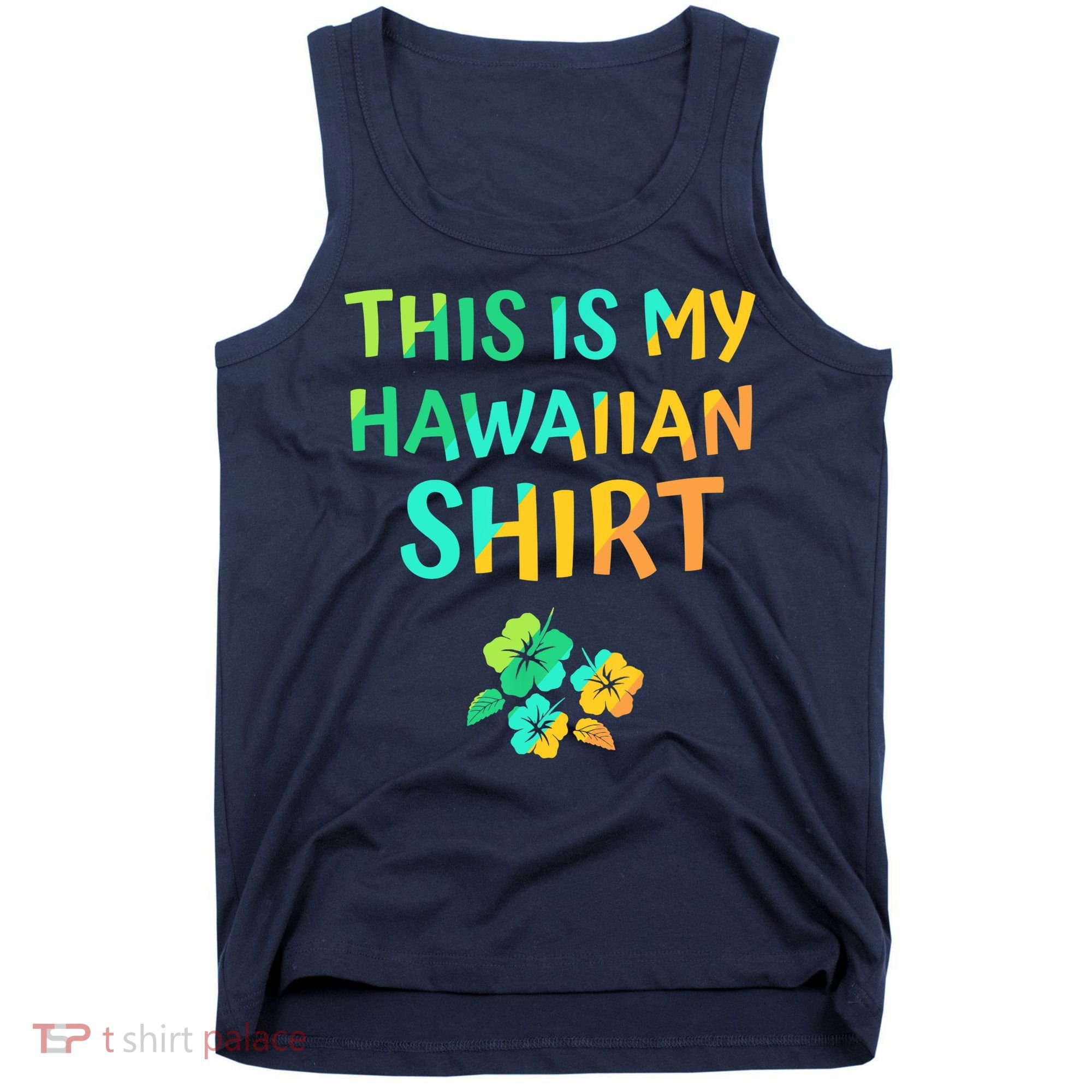 This Is My Hawaiian Tropical Luau Costume Party Hawaii Tank Top