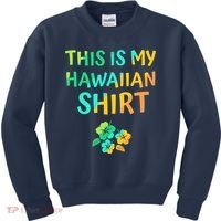 This Is My Hawaiian Tropical Luau Costume Party Hawaii Kids Sweatshirt thumb 0