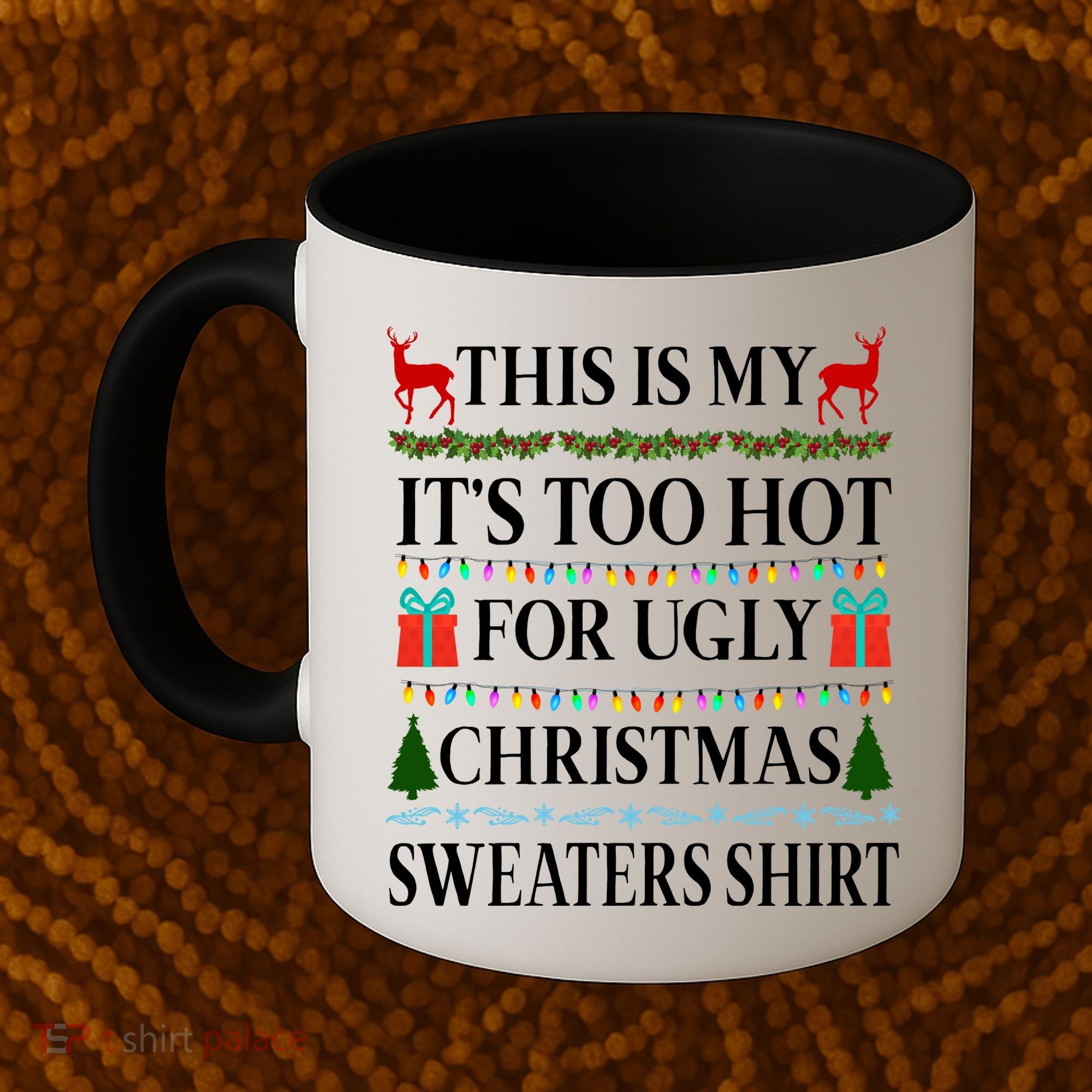 This Is My It's Too Hot For Ugly Christmas Sweaters Shirt Coffee Mug