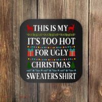 This Is My It's Too Hot For Ugly Christmas Sweaters Shirt Coaster thumb 0