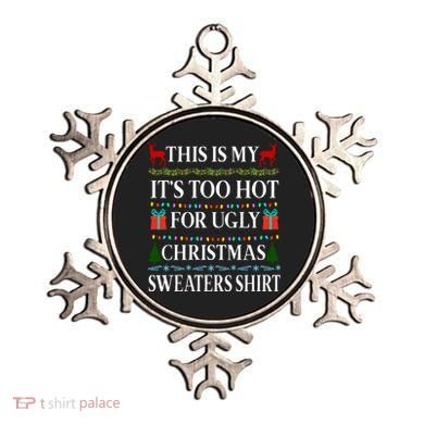 This Is My It's Too Hot For Ugly Christmas Sweaters Shirt Ornament