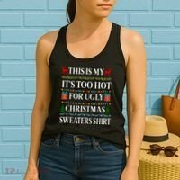 This Is My It's Too Hot For Ugly Christmas Sweaters Shirt Women's Tank Top thumb 2