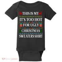 This Is My It's Too Hot For Ugly Christmas Sweaters Shirt Baby Bodysuit thumb 0