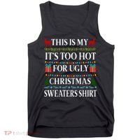 This Is My It's Too Hot For Ugly Christmas Sweaters Shirt Tank Top thumb 0