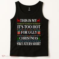 This Is My It's Too Hot For Ugly Christmas Sweaters Shirt Tank Top thumb 2