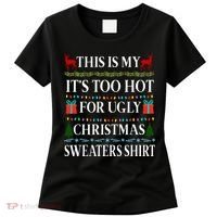 This Is My It's Too Hot For Ugly Christmas Sweaters Shirt Women's T-Shirt thumb 0
