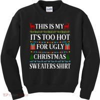 This Is My It's Too Hot For Ugly Christmas Sweaters Shirt Kids Sweatshirt thumb 0