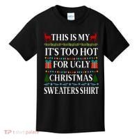 This Is My It's Too Hot For Ugly Christmas Sweaters Shirt Kids T-Shirt thumb 0