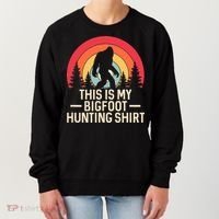 This Is My Bigfoot Hunting Squatchy Sasquatch Women's Sweatshirt thumb 0