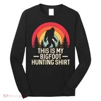 This Is My Bigfoot Hunting Squatchy Sasquatch Long Sleeve Shirt thumb 0