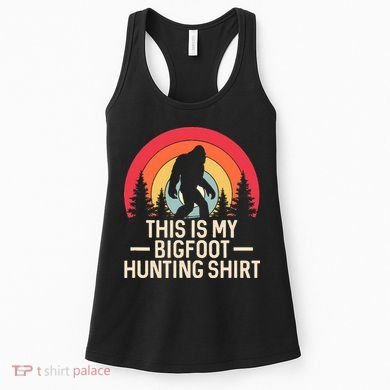 This Is My Bigfoot Hunting Squatchy Sasquatch Women's Tank Top
