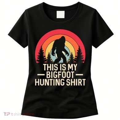 This Is My Bigfoot Hunting Squatchy Sasquatch Women's T-Shirt