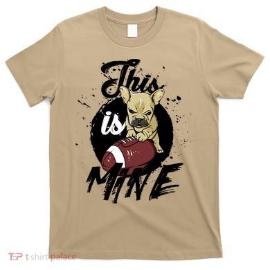 This Is Mine Cute Football Dog T-Shirt