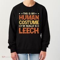 This Is My Human Costume IM Really A Leech Women's Sweatshirt thumb 0