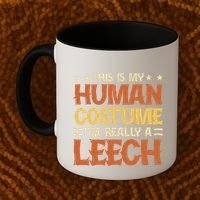 This Is My Human Costume IM Really A Leech Coffee Mug thumb 2