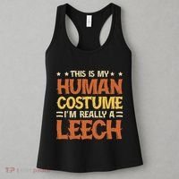 This Is My Human Costume IM Really A Leech Women's Tank Top thumb 3
