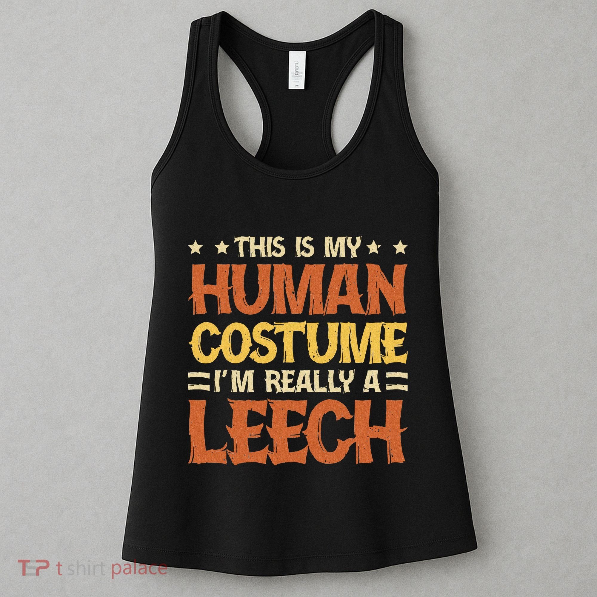 This Is My Human Costume IM Really A Leech Women's Tank Top
