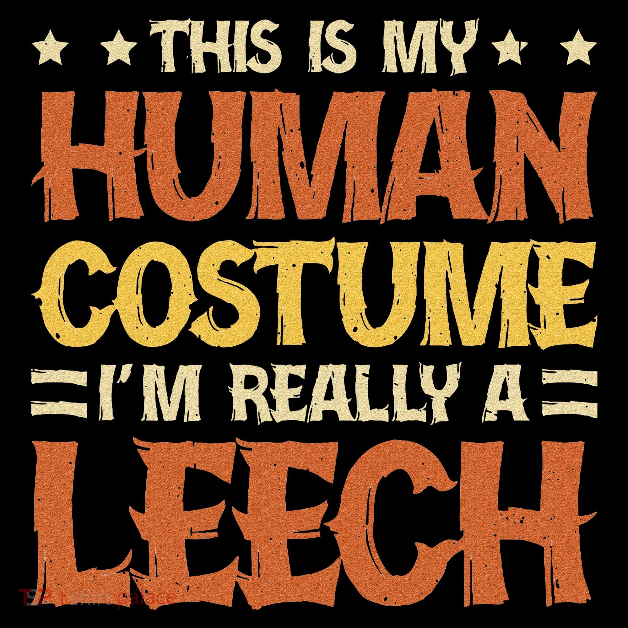 This Is My Human Costume IM Really A Leech Baby Bodysuit