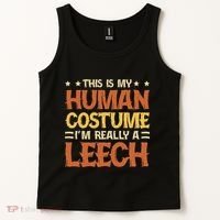 This Is My Human Costume IM Really A Leech Tank Top thumb 2