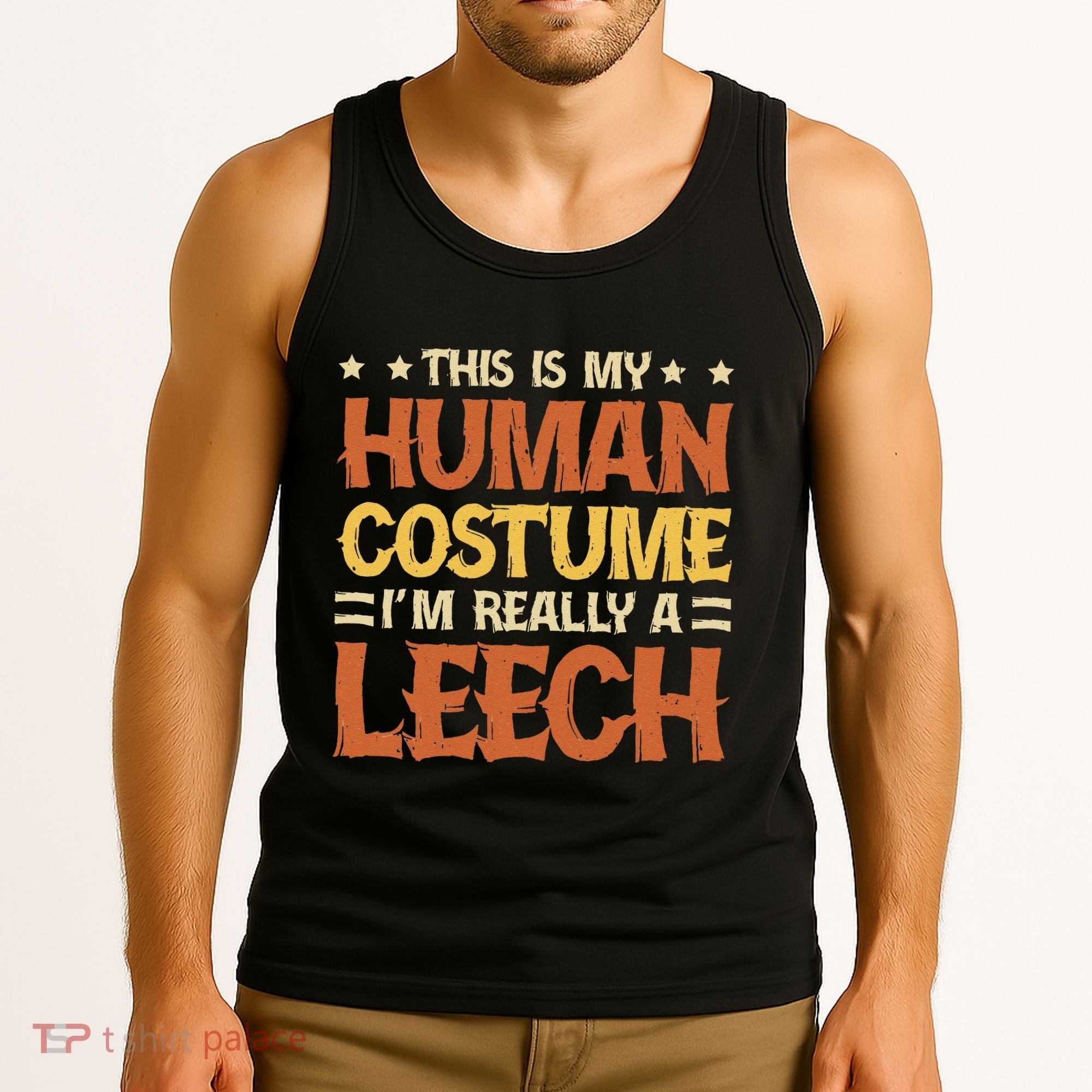 This Is My Human Costume IM Really A Leech Tank Top