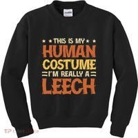 This Is My Human Costume IM Really A Leech Kids Sweatshirt thumb 0