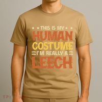 This Is My Human Costume IM Really A Leech T-Shirt thumb 3