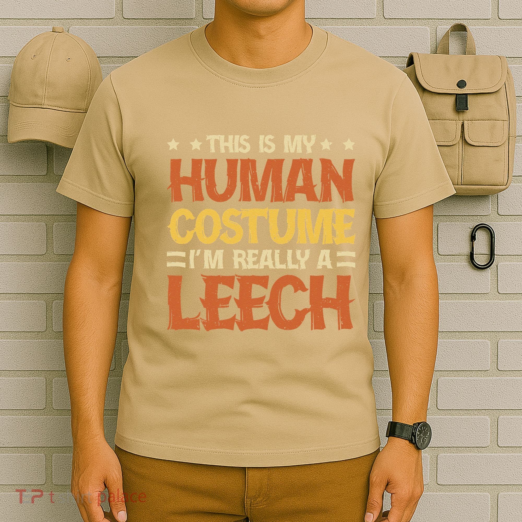 This Is My Human Costume IM Really A Leech T-Shirt