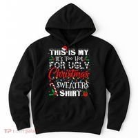 This Is My ItS Too Hot For Ugly Christmas Sweaters Hoodie thumb 0