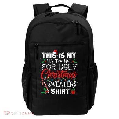 This Is My ItS Too Hot For Ugly Christmas Sweaters Backpack