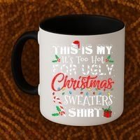 This Is My ItS Too Hot For Ugly Christmas Sweaters Coffee Mug thumb 2