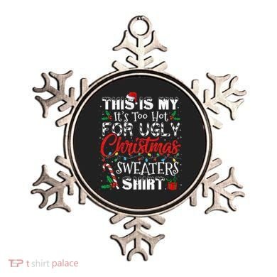 This Is My ItS Too Hot For Ugly Christmas Sweaters Ornament