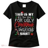 This Is My ItS Too Hot For Ugly Christmas Sweaters Women's T-Shirt thumb 0