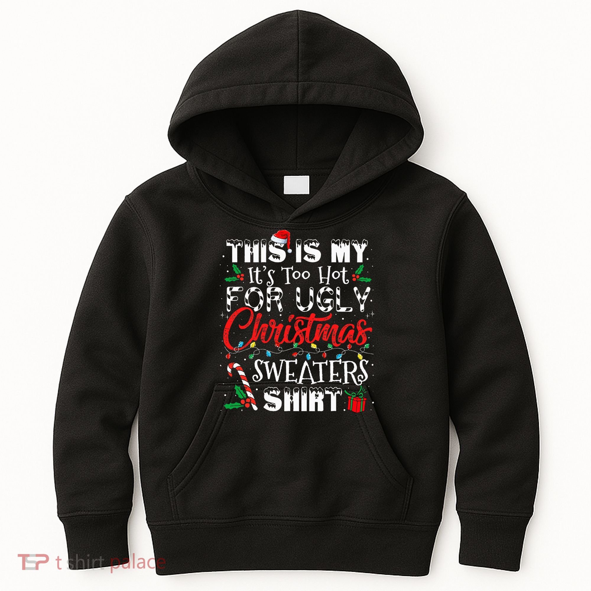 This Is My ItS Too Hot For Ugly Christmas Sweaters Kids Hoodie