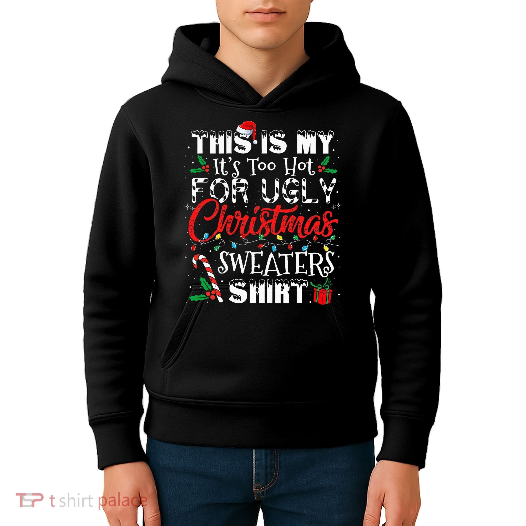 This Is My ItS Too Hot For Ugly Christmas Sweaters Kids Hoodie