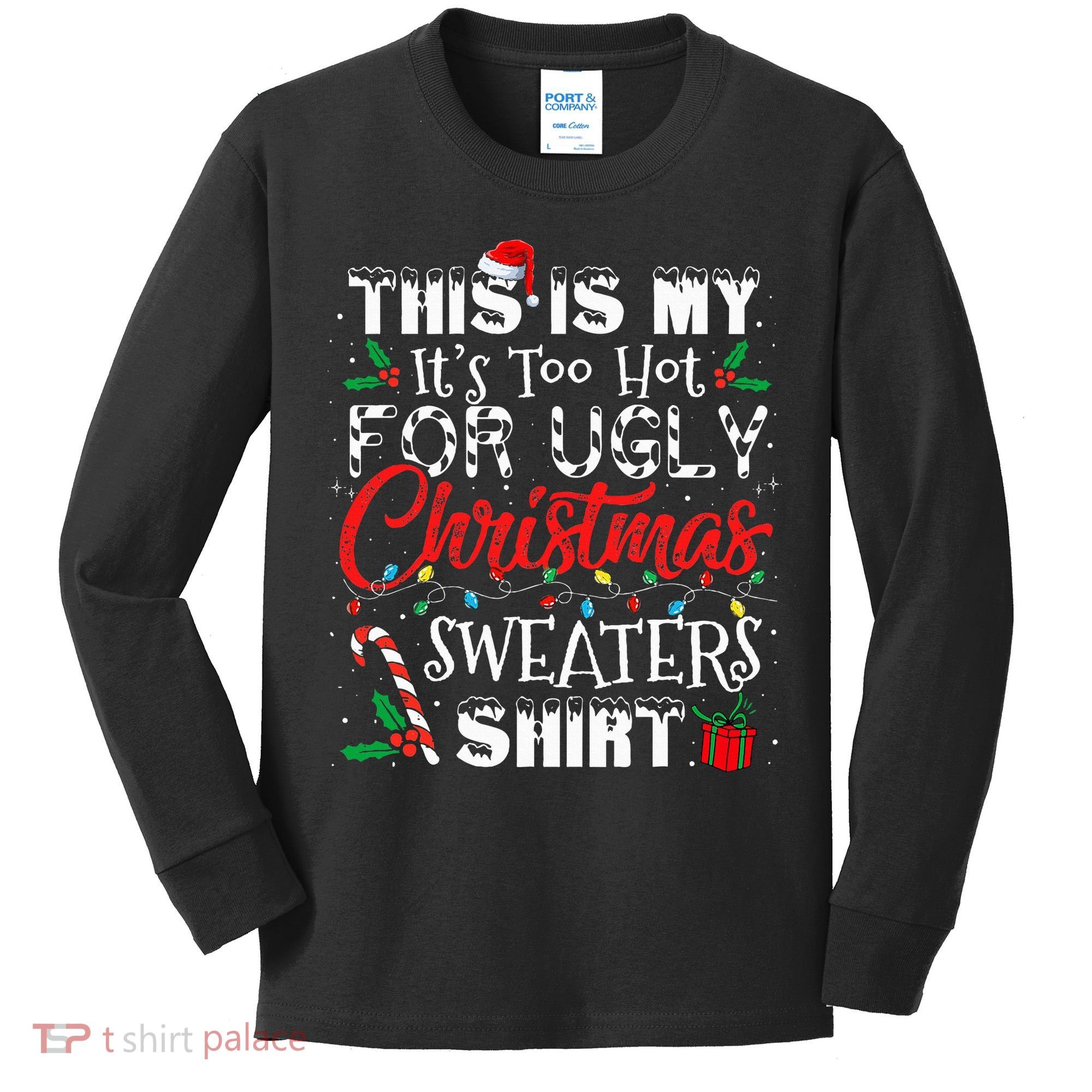 This Is My ItS Too Hot For Ugly Christmas Sweaters Kids Long Sleeve Shirt