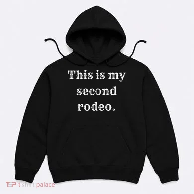 This Is My Second Rodeo Hoodie