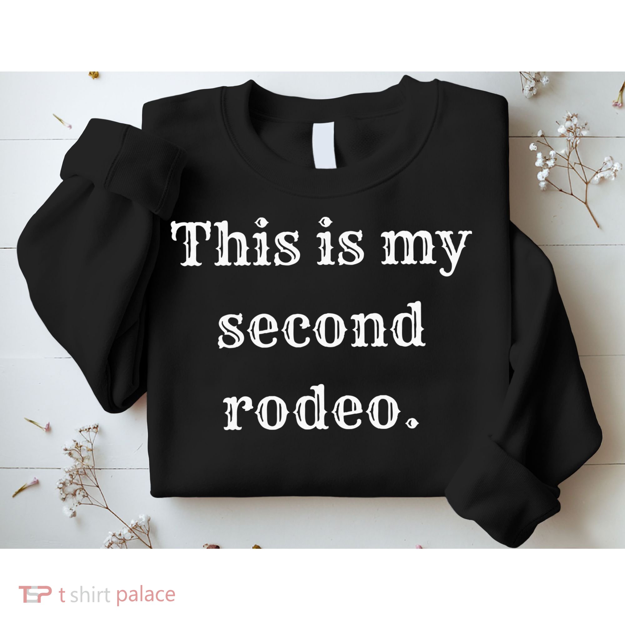 This Is My Second Rodeo Sweatshirt