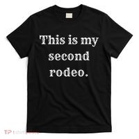 This Is My Second Rodeo T-Shirt thumb 0