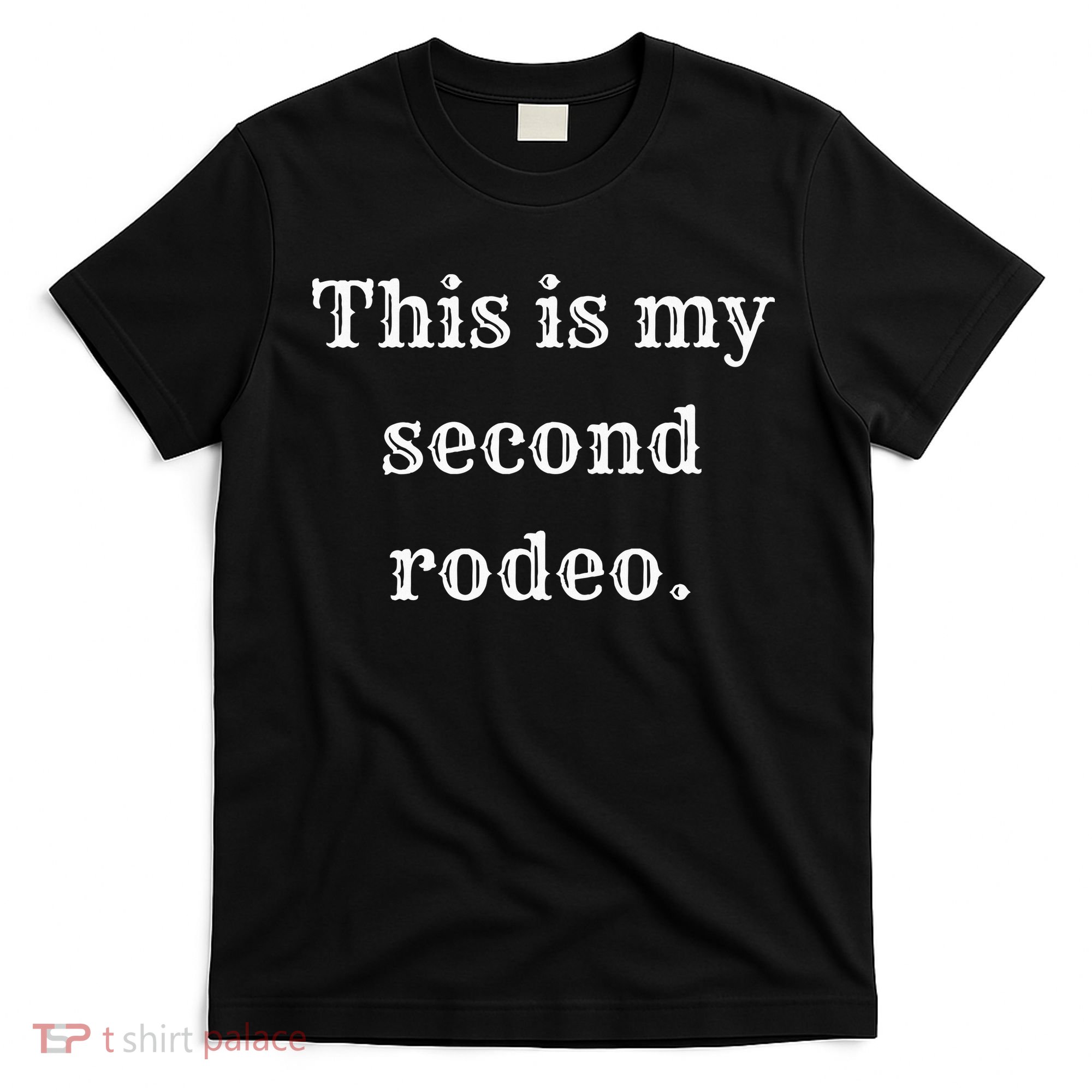 This Is My Second Rodeo T-Shirt